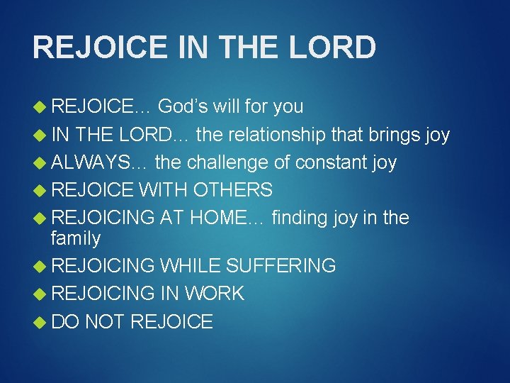 REJOICE IN THE LORD REJOICE… God’s will for you IN THE LORD… the relationship