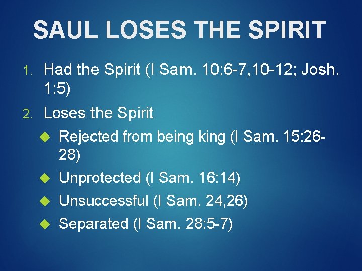 SAUL LOSES THE SPIRIT 1. Had the Spirit (I Sam. 10: 6 -7, 10