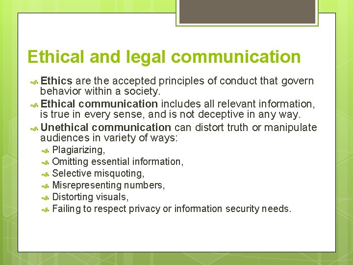 Ethical and legal communication Ethics are the accepted principles of conduct that govern behavior Ethical and legal communication Ethics are the accepted principles of conduct that govern behavior