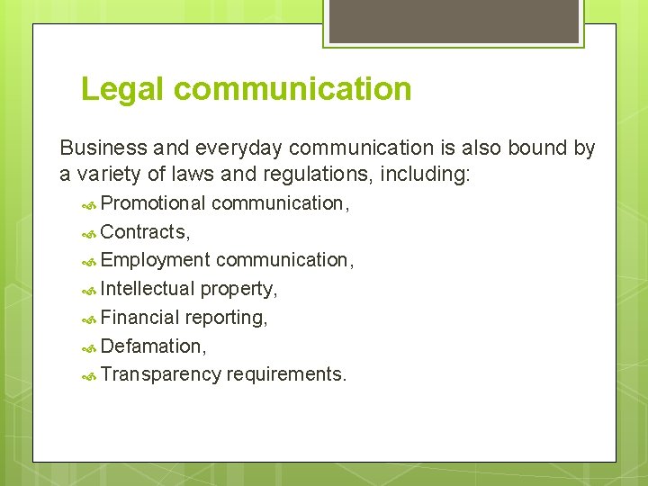 Legal communication Business and everyday communication is also bound by a variety of laws Legal communication Business and everyday communication is also bound by a variety of laws