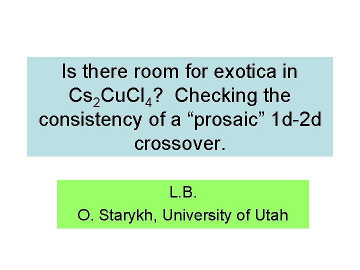 Is there room for exotica in Cs 2 Cu. Cl 4? Checking the consistency