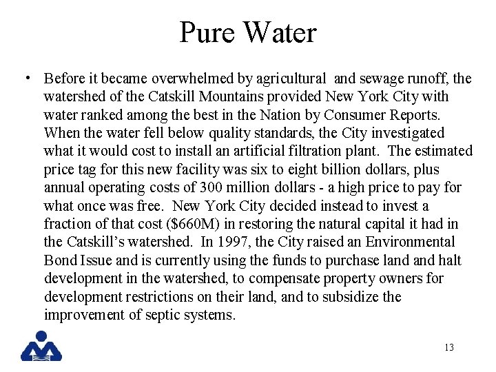 Pure Water • Before it became overwhelmed by agricultural and sewage runoff, the watershed