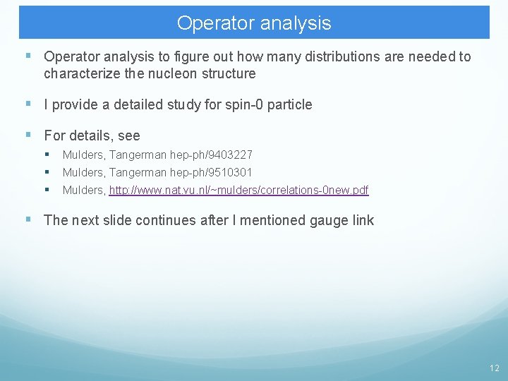 Operator analysis § Operator analysis to figure out how many distributions are needed to Operator analysis § Operator analysis to figure out how many distributions are needed to