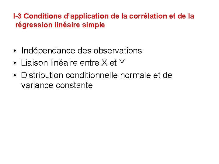 I-3 Conditions d’application de la corrélation et de la régression linéaire simple • Indépendance