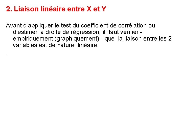 2. Liaison linéaire entre X et Y Avant d’appliquer le test du coefficient de