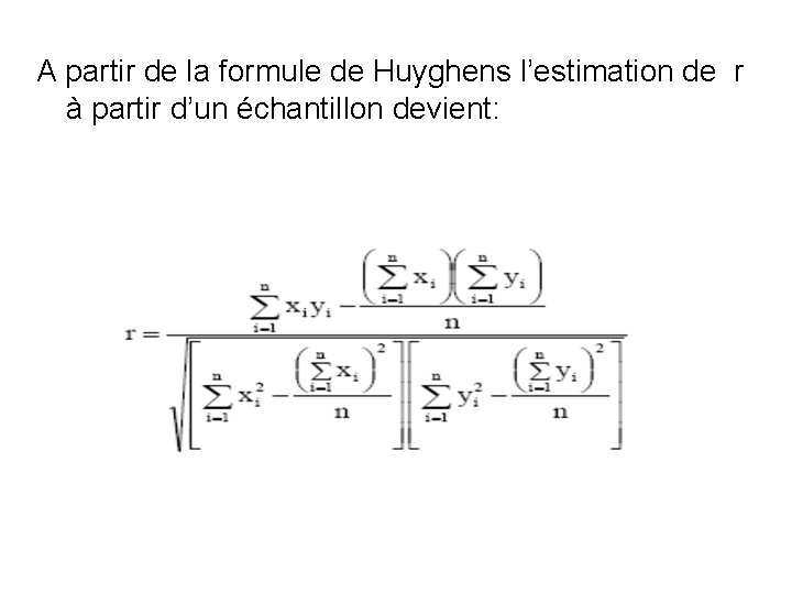 A partir de la formule de Huyghens l’estimation de r à partir d’un échantillon