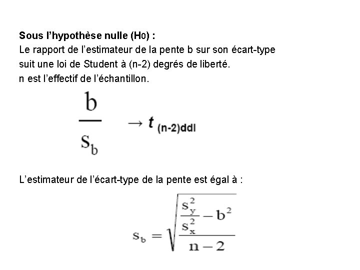 Sous l’hypothèse nulle (H 0) : Le rapport de l’estimateur de la pente b