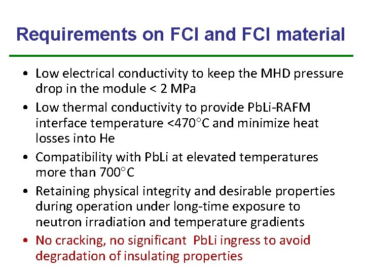 Requirements on FCI and FCI material • Low electrical conductivity to keep the MHD Requirements on FCI and FCI material • Low electrical conductivity to keep the MHD