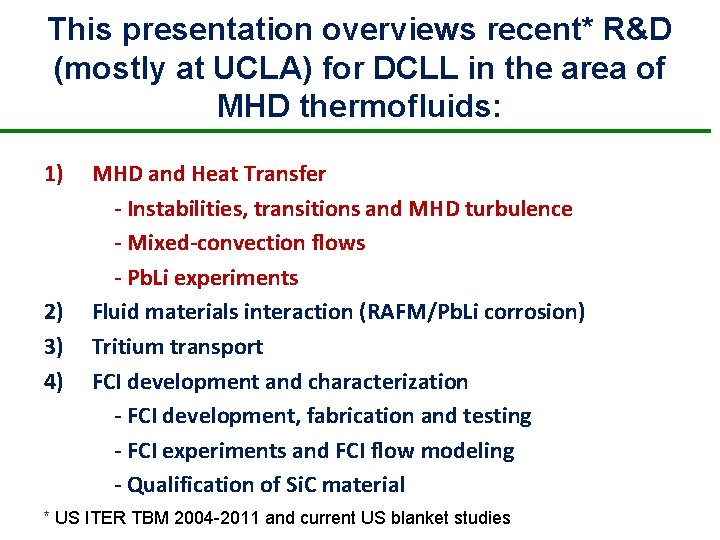 This presentation overviews recent* R&D (mostly at UCLA) for DCLL in the area of This presentation overviews recent* R&D (mostly at UCLA) for DCLL in the area of
