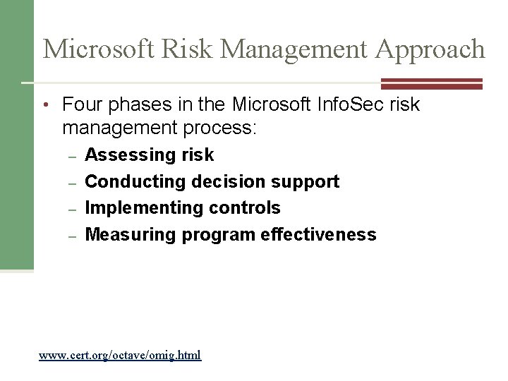 Microsoft Risk Management Approach • Four phases in the Microsoft Info. Sec risk management