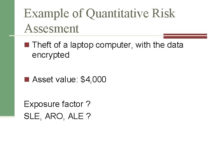 Example of Quantitative Risk Assesment n Theft of a laptop computer, with the data