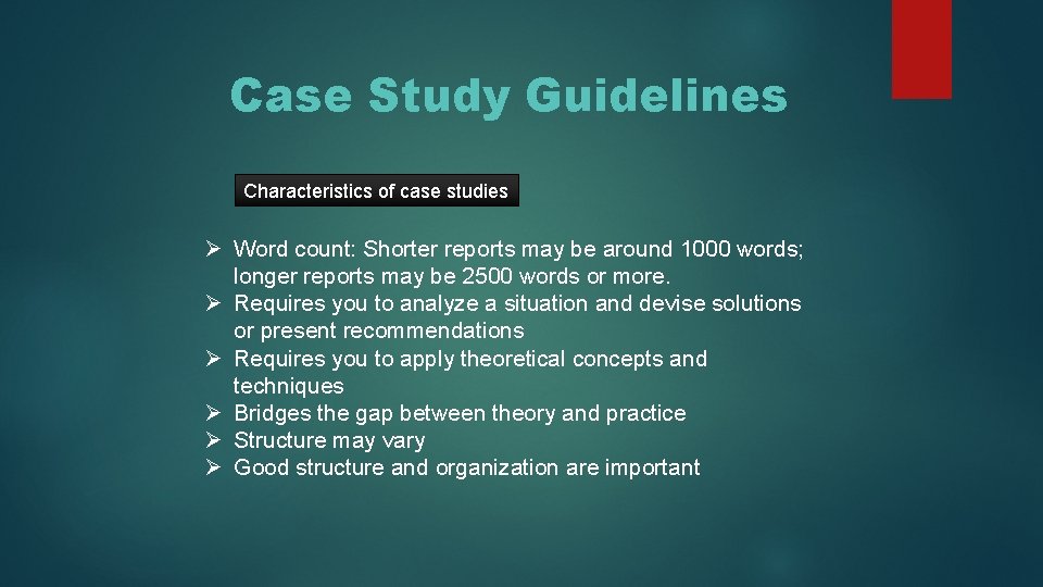 Case Study Guidelines Characteristics of case studies Ø Word count: Shorter reports may be