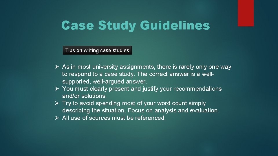 Case Study Guidelines Tips on writing case studies Ø As in most university assignments,