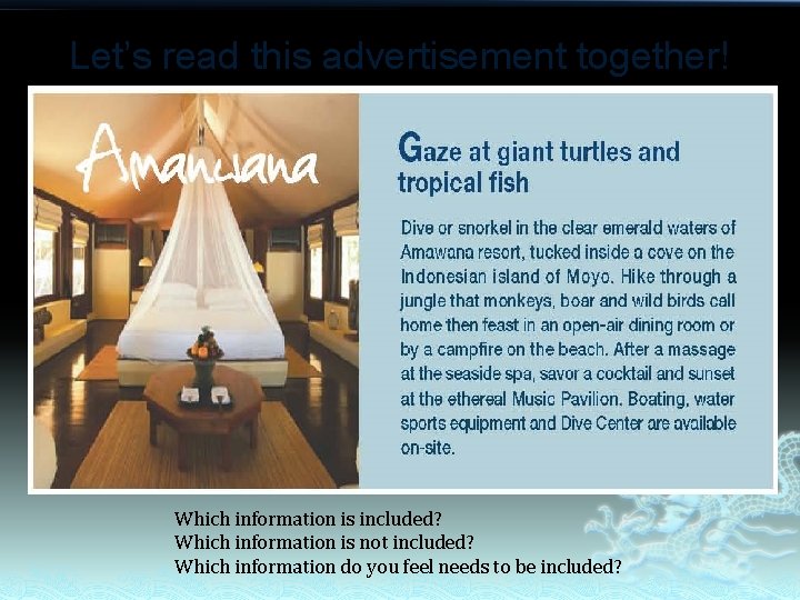 Let’s read this advertisement together! Which information is included? Which information is not included?