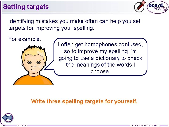Setting targets Identifying mistakes you make often can help you set targets for improving