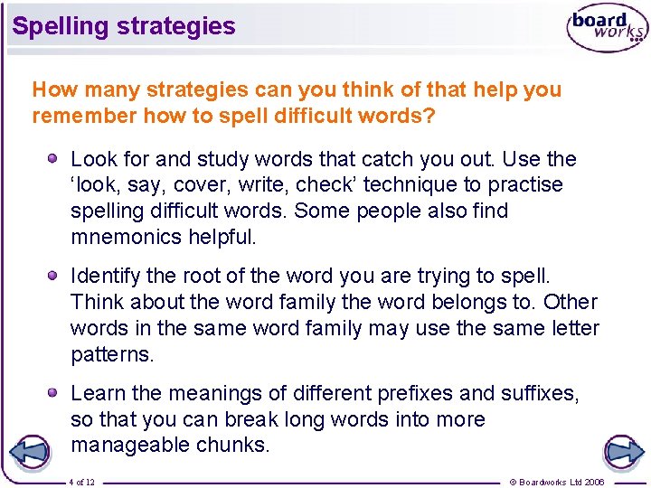 Spelling strategies How many strategies can you think of that help you remember how