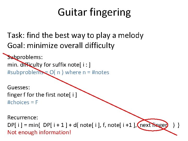 Guitar fingering Task: find the best way to play a melody Goal: minimize overall