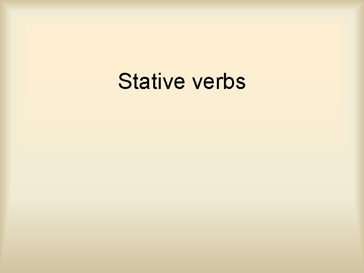 Stative verbs 
