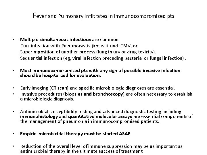 Fever and Pulmonary infiltrates in immunocompromised pts • Multiple simultaneous infectious are common Dual