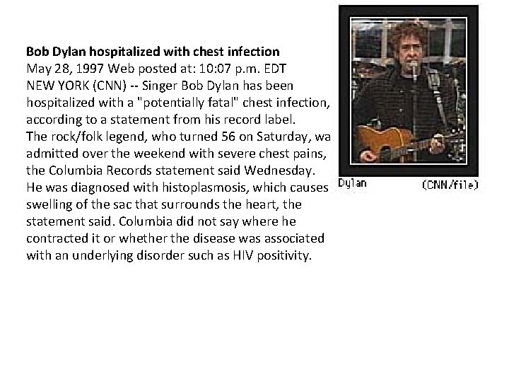Bob Dylan hospitalized with chest infection May 28, 1997 Web posted at: 10: 07