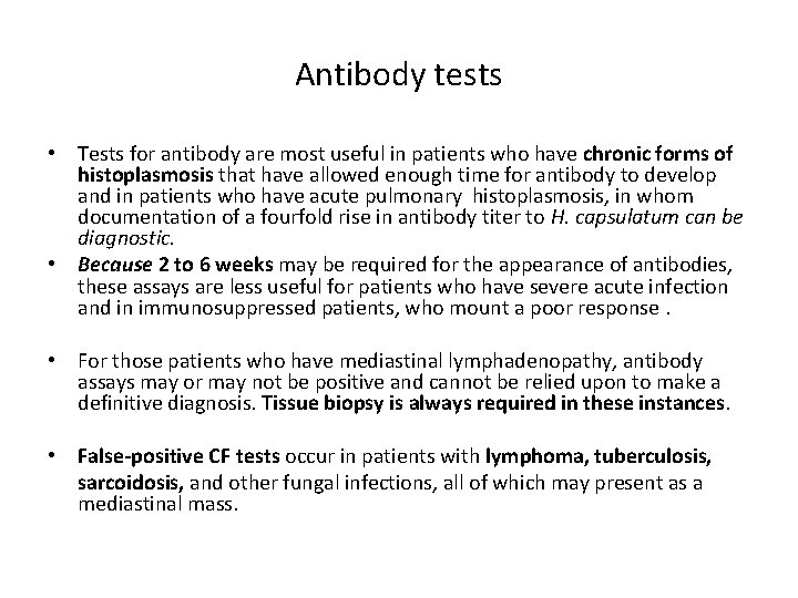 Antibody tests • Tests for antibody are most useful in patients who have chronic