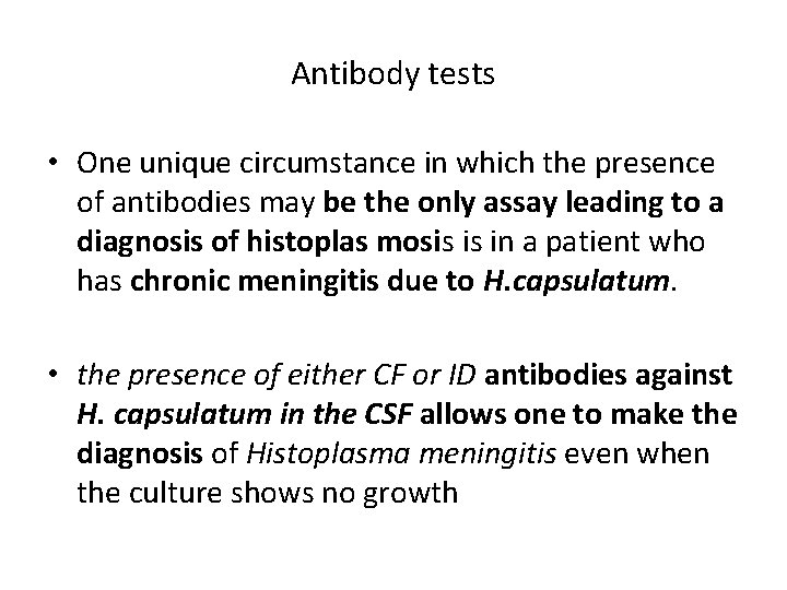 Antibody tests • One unique circumstance in which the presence of antibodies may be