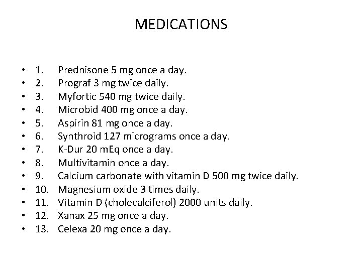 MEDICATIONS • • • • 1. 2. 3. 4. 5. 6. 7. 8. 9.