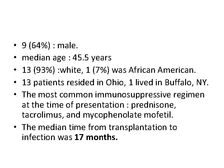 9 (64%) : male. median age : 45. 5 years 13 (93%) : white,