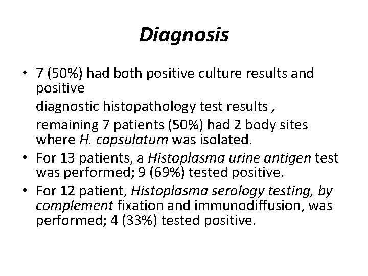 Diagnosis • 7 (50%) had both positive culture results and positive diagnostic histopathology test