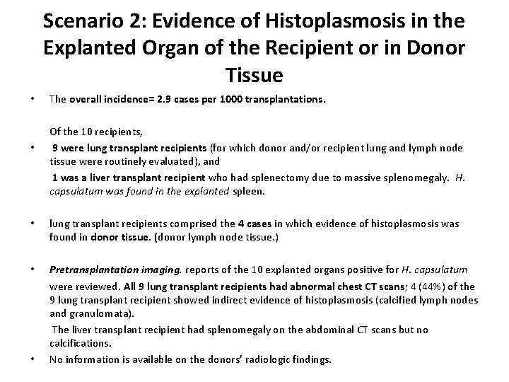 Scenario 2: Evidence of Histoplasmosis in the Explanted Organ of the Recipient or in