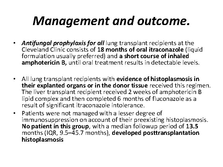Management and outcome. • Antifungal prophylaxis for all lung transplant recipients at the Cleveland