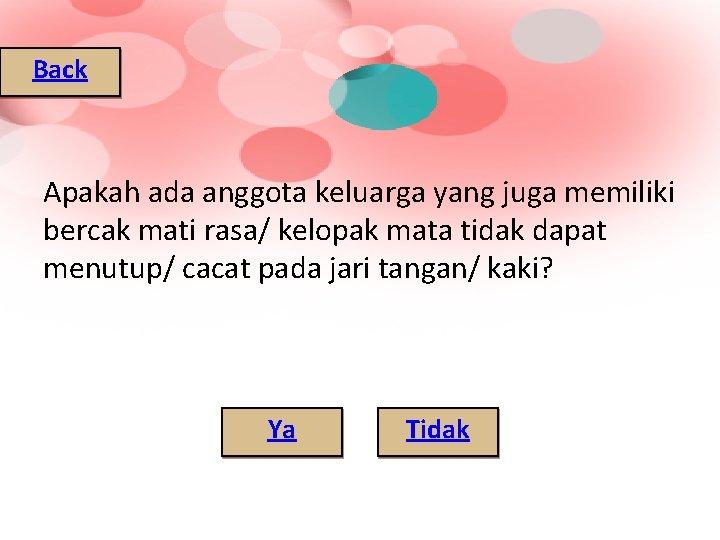 Back Apakah ada anggota keluarga yang juga memiliki bercak mati rasa/ kelopak mata tidak