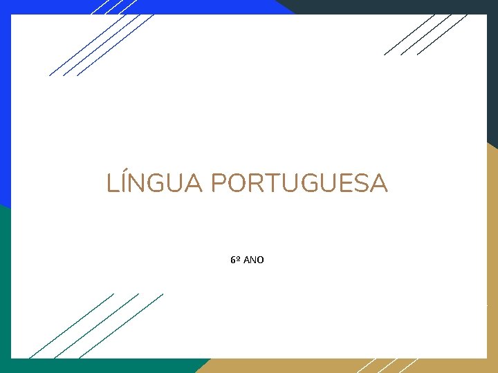 LÍNGUA PORTUGUESA 6º ANO 