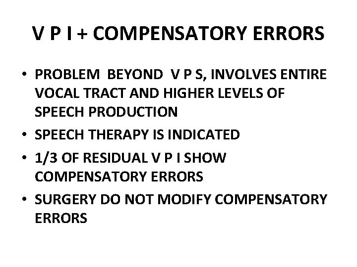 V P I + COMPENSATORY ERRORS • PROBLEM BEYOND V P S, INVOLVES ENTIRE