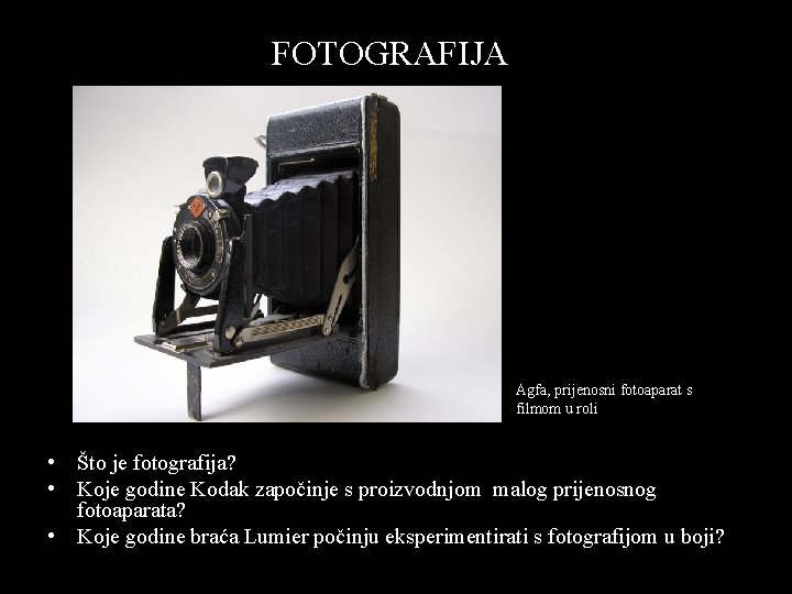 FOTOGRAFIJA Agfa, prijenosni fotoaparat s filmom u roli • Što je fotografija? • Koje