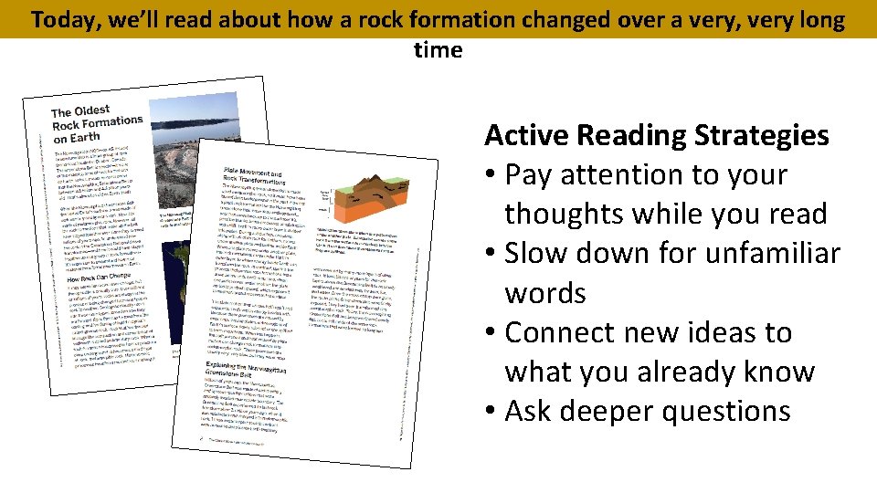 Today, we’ll read about how a rock formation changed over a very, very long