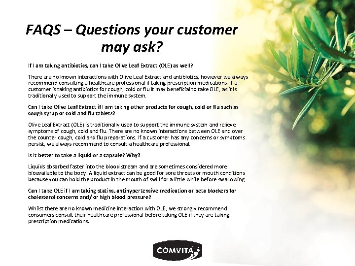 FAQS – Questions your customer may ask? If I am taking antibiotics, can I