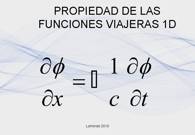 PROPIEDAD DE LAS FUNCIONES VIAJERAS 1 D Larrondo 2010 PROPIEDAD DE LAS FUNCIONES VIAJERAS 1 D Larrondo 2010