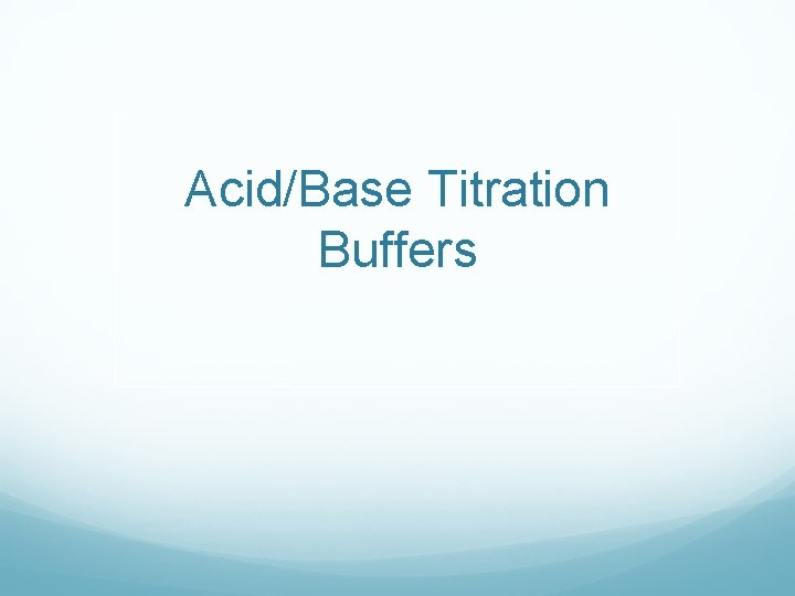 Acid/Base Titration Buffers 