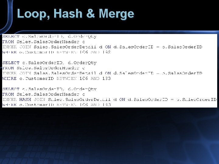 Loop, Hash & Merge 