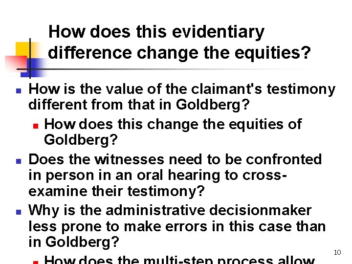 How does this evidentiary difference change the equities? n n n How is the
