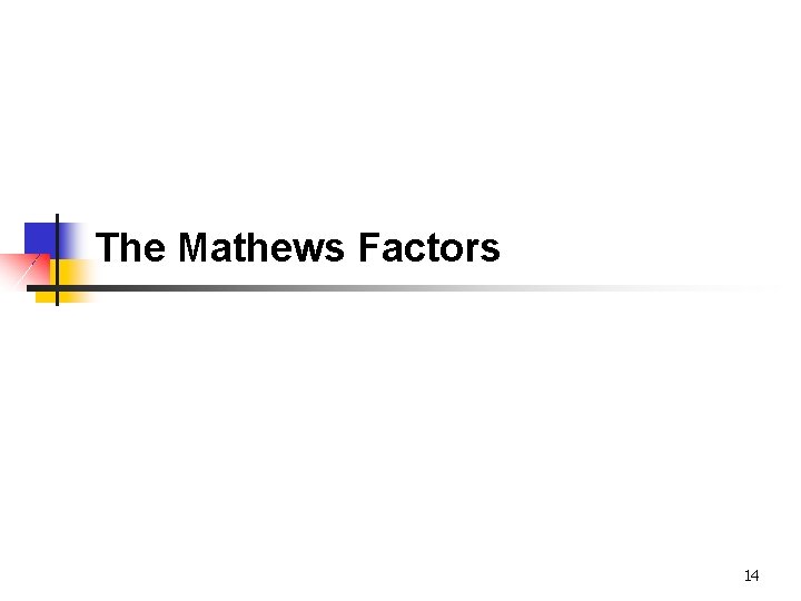 The Mathews Factors 14 