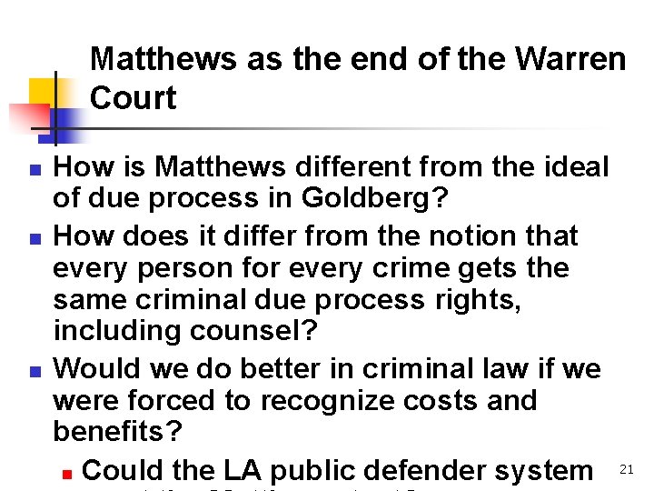 Matthews as the end of the Warren Court n n n How is Matthews