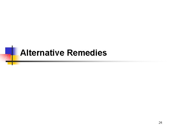 Alternative Remedies 24 