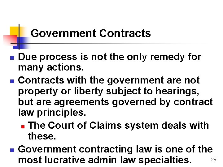 Government Contracts n n n Due process is not the only remedy for many