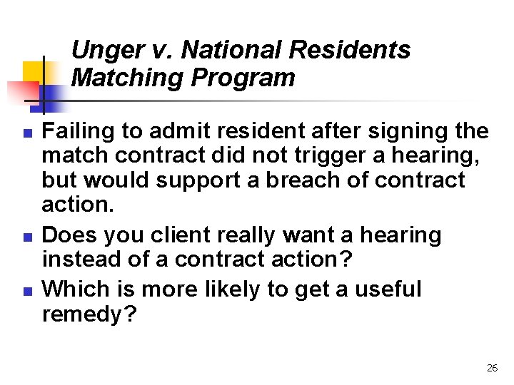 Unger v. National Residents Matching Program n n n Failing to admit resident after