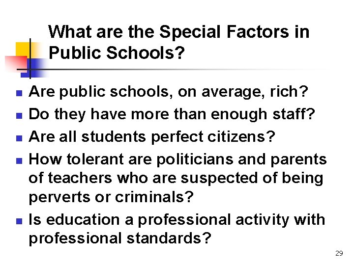 What are the Special Factors in Public Schools? n n n Are public schools,