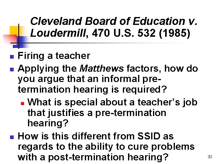 Cleveland Board of Education v. Loudermill, 470 U. S. 532 (1985) n n n