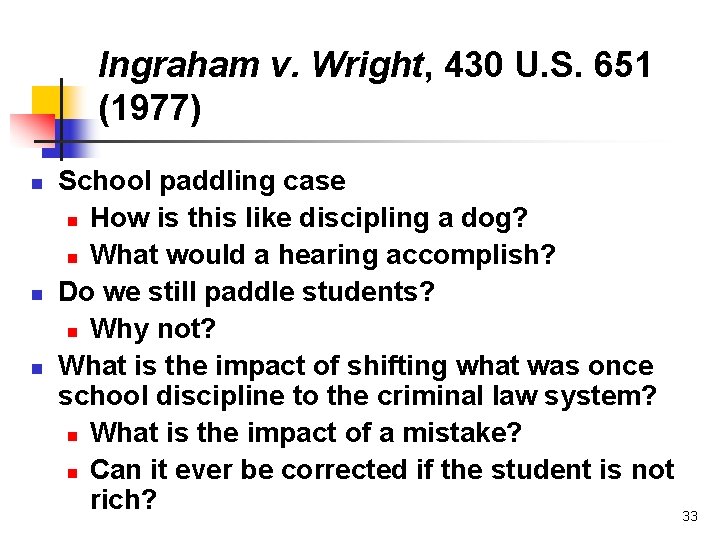 Ingraham v. Wright, 430 U. S. 651 (1977) n n n School paddling case