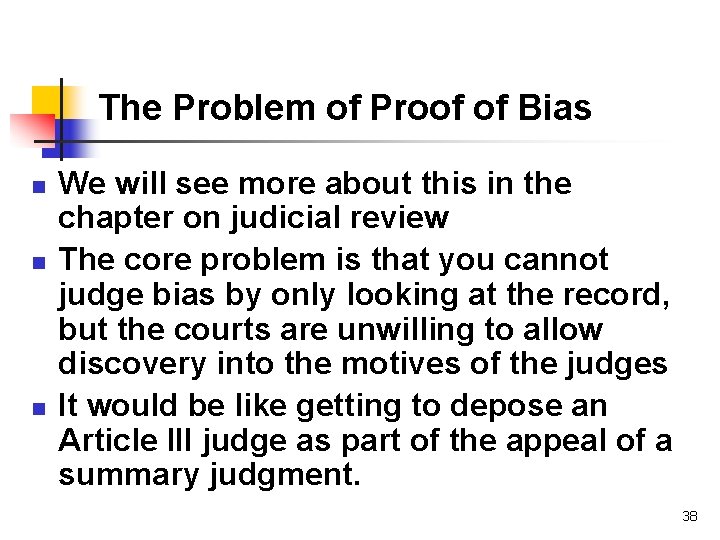 The Problem of Proof of Bias n n n We will see more about